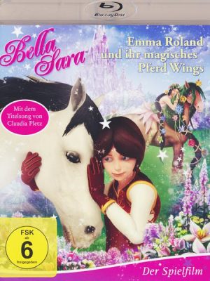 Bella Sara - Emma Roland und ihr magisches Pferd Wings - Ein Abenteuer aus der Welt von Bella Sara