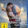 Letztendlich sind wir dem Universum egal