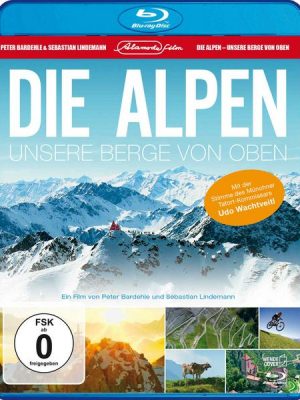 Die Alpen - Unsere Berge von oben