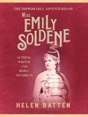 The Improbable Adventures of Miss Emily Soldene