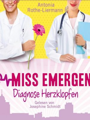 Antonia Rothe-Liermann: Miss Emergency - Diagnose Herzklopfen