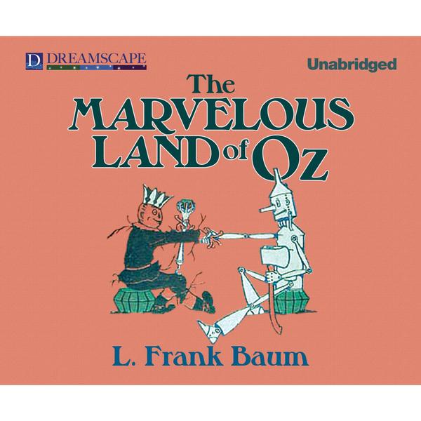 The Marvelous Land of Oz - Oz 2 (Unabridged)