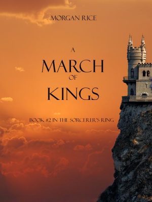 A March of Kings (Book #2 in the Sorcerer's Ring)