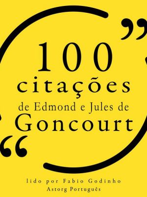 100 citações de Edmond e Jules de Goncourt
