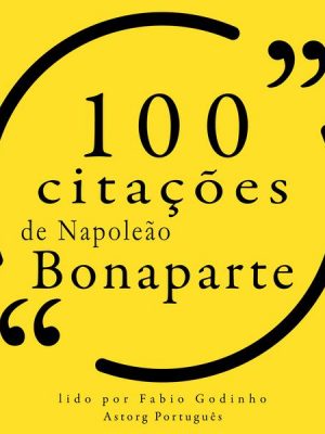 100 citações de Napoleão Bonaparte