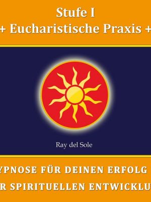 Stufe I Eucharistische Praxis