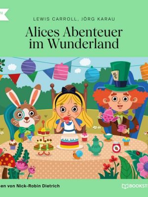 Alices Abenteuer im Wunderland