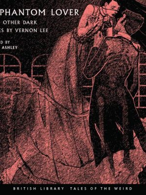 A Phantom Lover and Other Dark Tales by Vernon Lee