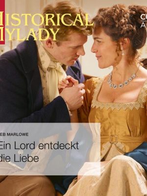 Ein Lord entdeckt die Liebe (Historical Lords & Ladies)