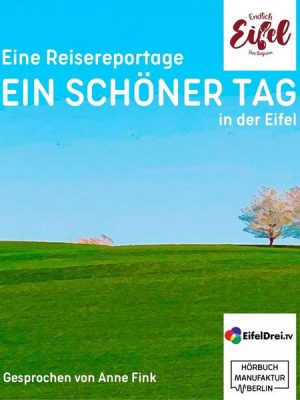 Ein schöner Tag - Reisereportage aus der Eifel