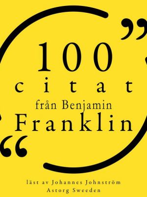 100 citat från Benjamin Franklin