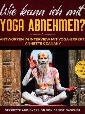 Wie kann ich mit Yoga abnehmen?