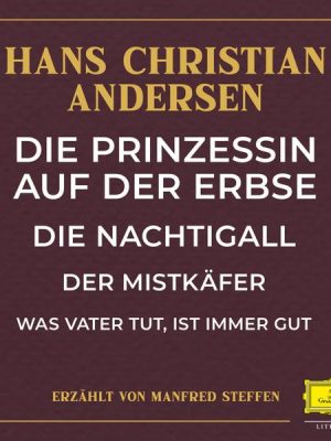 Die Prinzessin auf der Erbse / Die Nachtigall / Der Mistkäfer / Was Vater tut