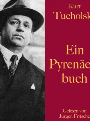 Kurt Tucholsky: Ein Pyrenäenbuch