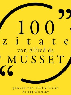 100 Zitate von Alfred de Musset