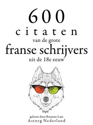 600 citaten van de grote Franse schrijvers uit de 18e eeuw