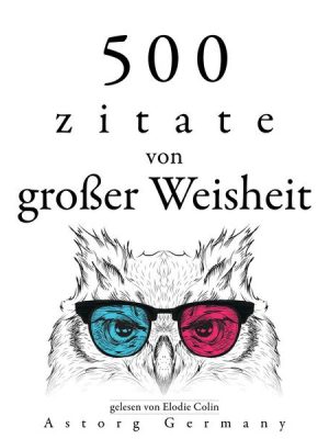 500 Zitate von großer Weisheit