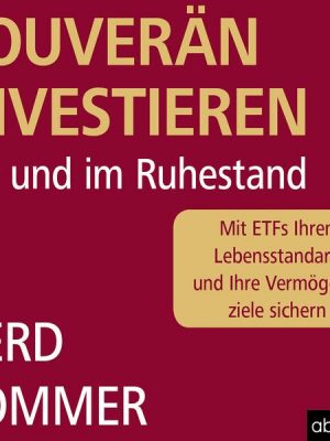 Souverän investieren vor und im Ruhestand