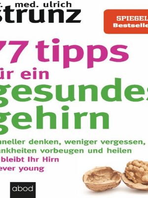 77 Tipps für ein gesundes Gehirn