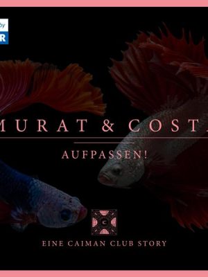 Murat & Costa: Aufpassen! - Eine Caiman Club Story