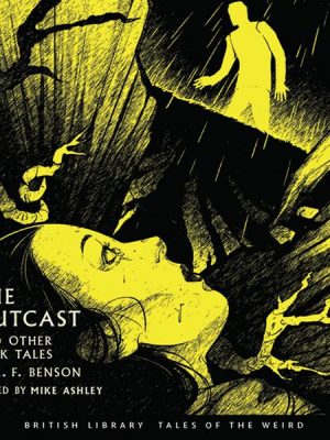 The Outcast and Other Dark Tales by E.F. Benson