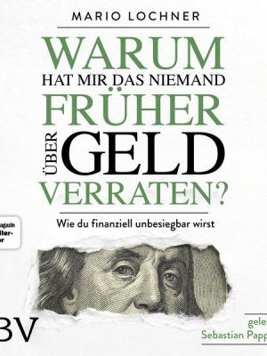 Warum hat mir das niemand früher über Geld verraten?