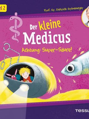 Der kleine Medicus. Hörspiel 2: Achtung: Super-Säure!