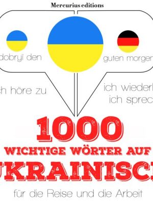 1000 wichtige Wörter auf Ukrainisch für die Reise und die Arbeit