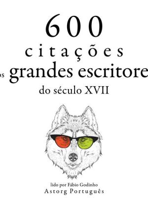 600 citações de grandes escritores do século 17