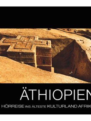 Sabine Kämper - Äthiopien - Eine Hörreise ins älteste Kulturland Afrikas