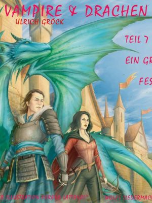 Ein großes Fest - Vampire und Drachen (Teil 7)