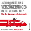 'Grund dafür sind Verzögerungen im Betriebsablauf'