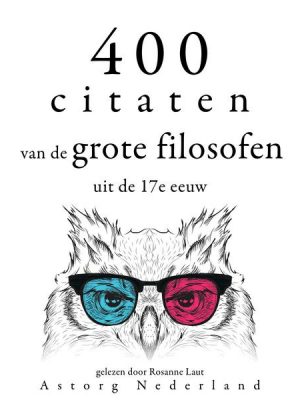 400 citaten van de grote filosofen uit de 17e eeuw