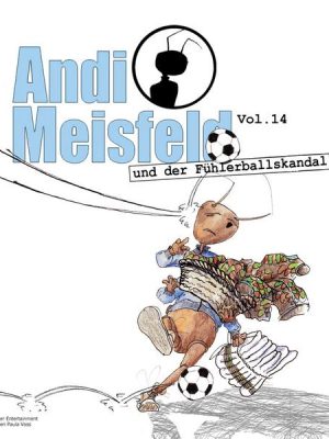 Andi Meisfeld und der Fühlerballskandal