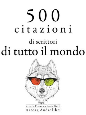 500 citazioni di scrittori di tutto il mondo