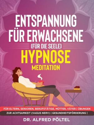 Entspannung für Erwachsene (für die Seele) - Hypnose / Meditation