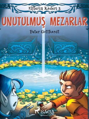 Elflerin Kaderi 3: Unutulmuş Mezarlar