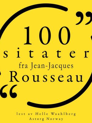 100 sitater av Jean-Jacques Rousseau