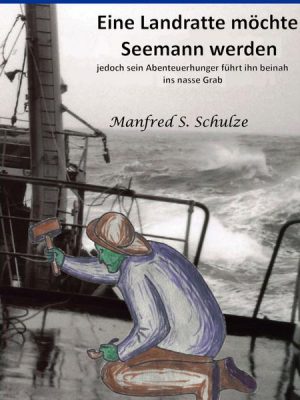 Eine Landratte möchte Seemann werden