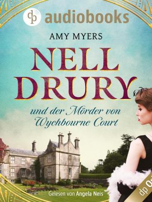 Nell Drury und der Mörder von Wychbourne Court