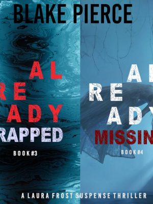 A Laura Frost FBI Suspense Thriller Bundle: Already Trapped (#3) and Already Missing (#4)