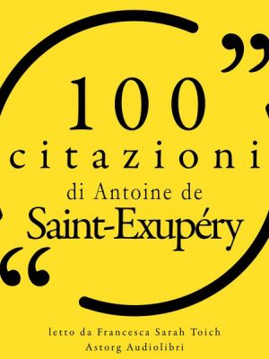 100 citazioni di Antoine de Saint Exupéry