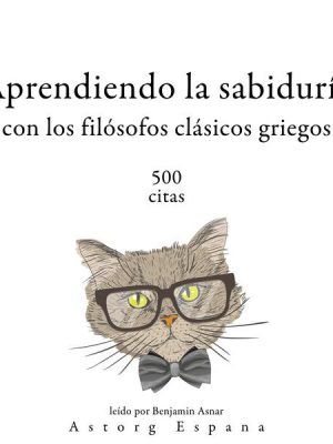 Aprendiendo la sabiduría con los filósofos clásicos griegos 500 citas