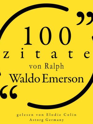 100 Zitate von Ralph Waldo Emerson
