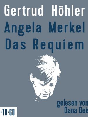 Angela Merkel - Das Requiem