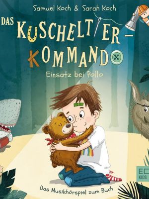 Das Kuscheltier-Kommando (Das Musikhörspiel zum Buch)