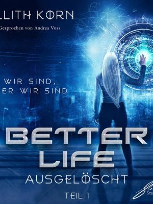 Better Life - Teil 1: Ausgelöscht