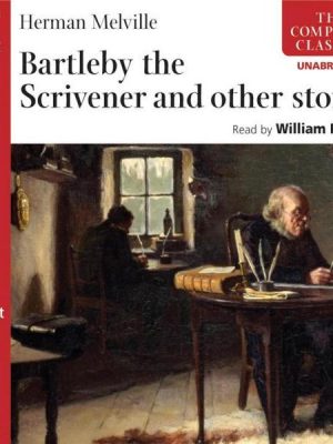 Bartleby the Scrivener and other stories