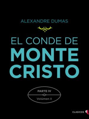 El Conde de Montecristo. Parte IV: El Mayor Cavalcanti (Volumen II)