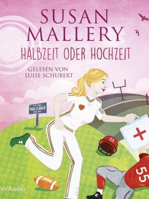 Halbzeit oder Hochzeit (Fool's Gold 22) [ungekürzt]